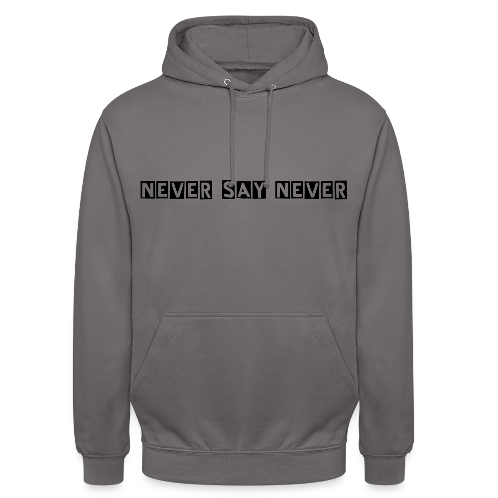Unisex Hoodie Never say never - elephant grey