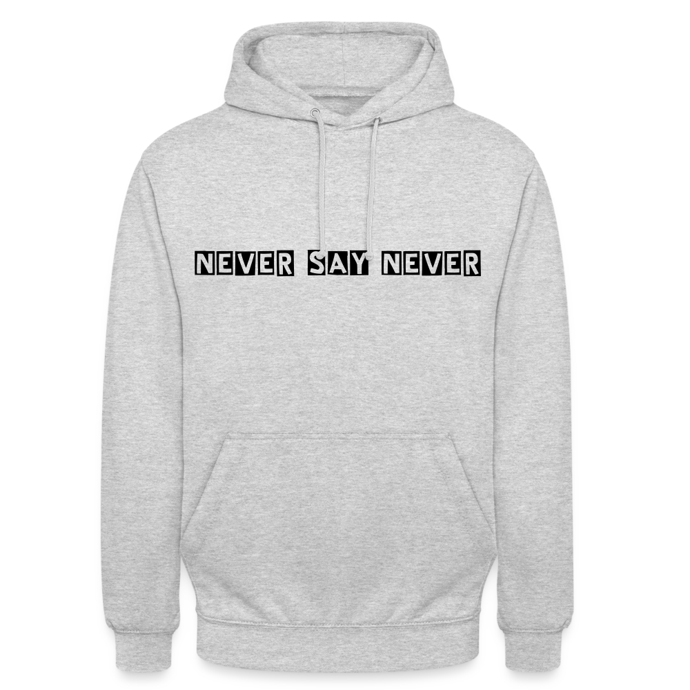 Unisex Hoodie Never say never - light heather grey