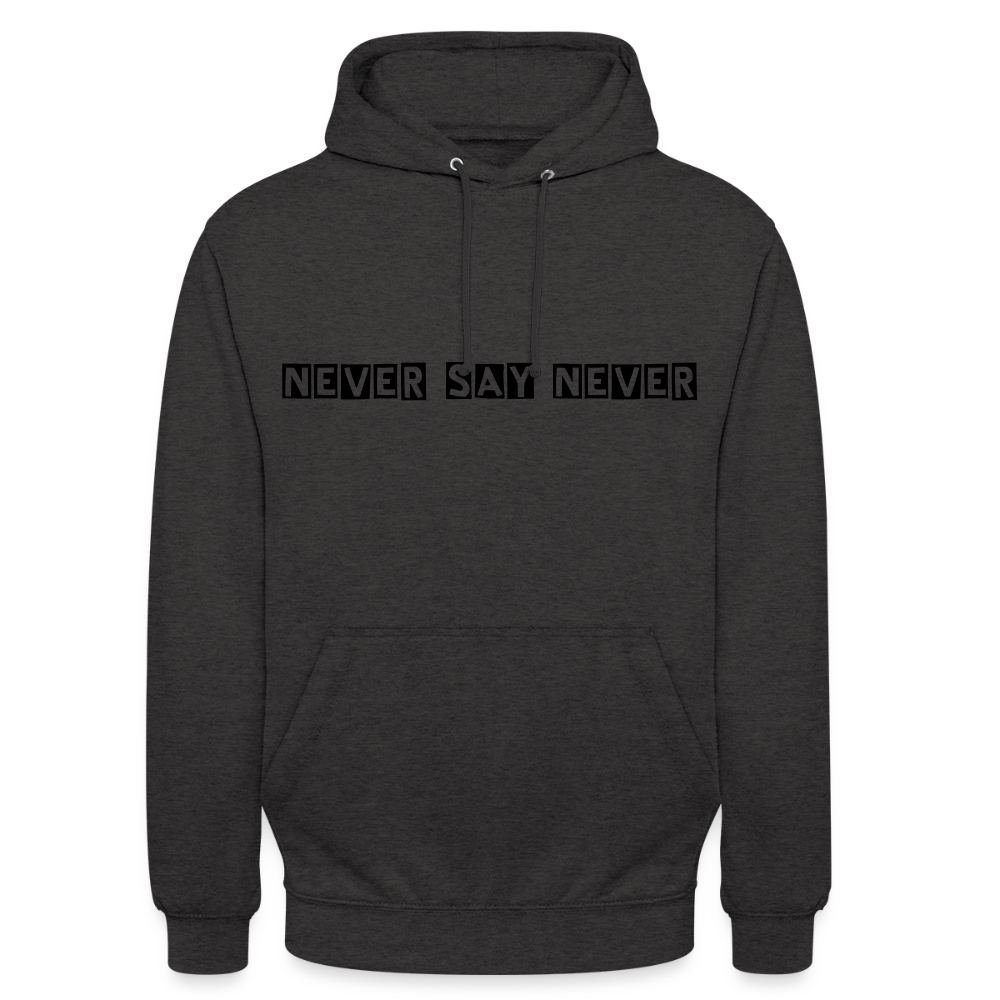 Unisex Hoodie Never say never - charcoal grey