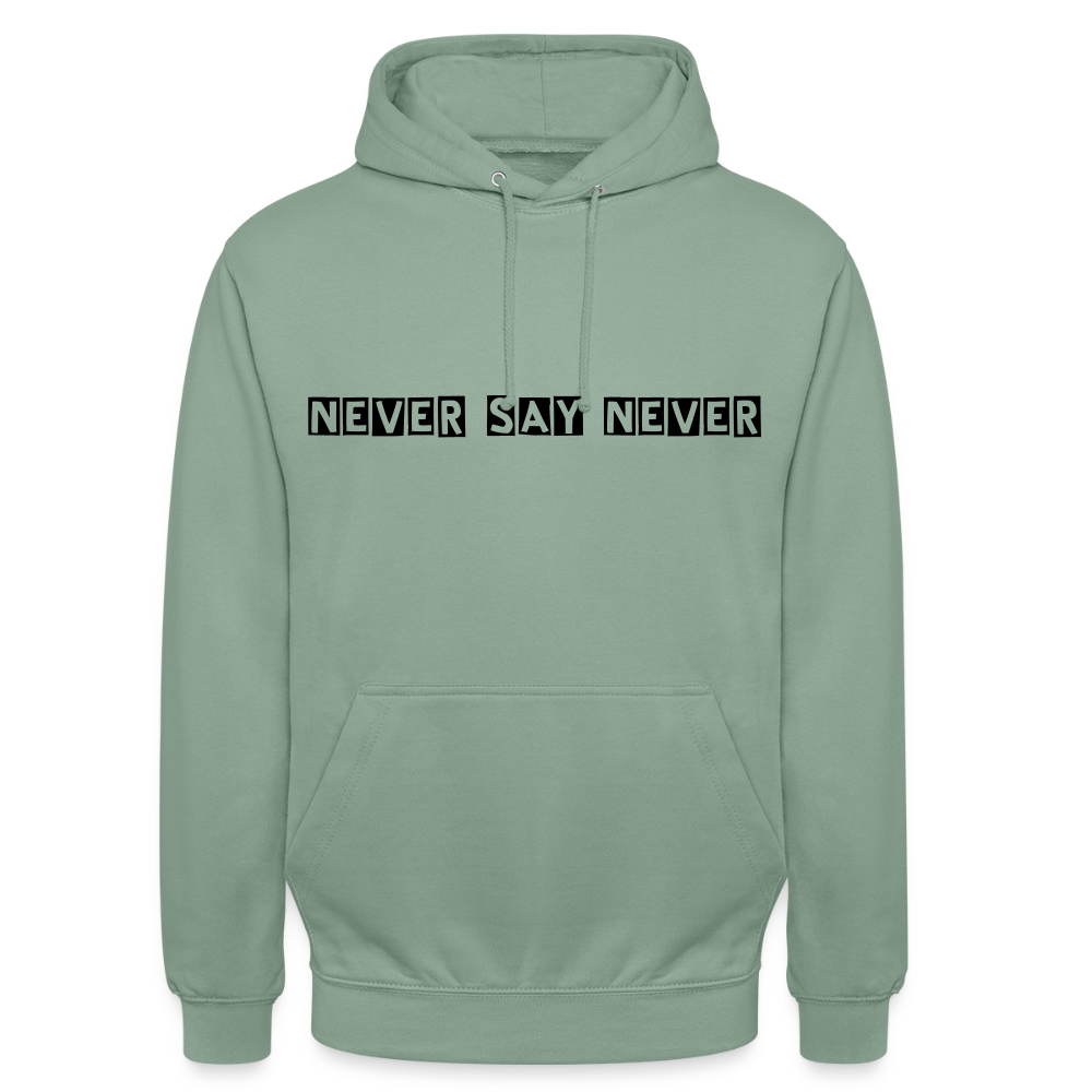 Unisex Hoodie Never say never - steel green