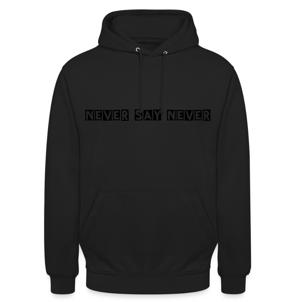 Unisex Hoodie Never say never - black