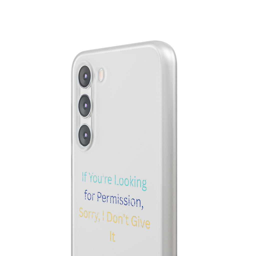 Phone Case — “If You’re Looking for Permission, Sorry I Don’t Give It” Minimal Protective Cover