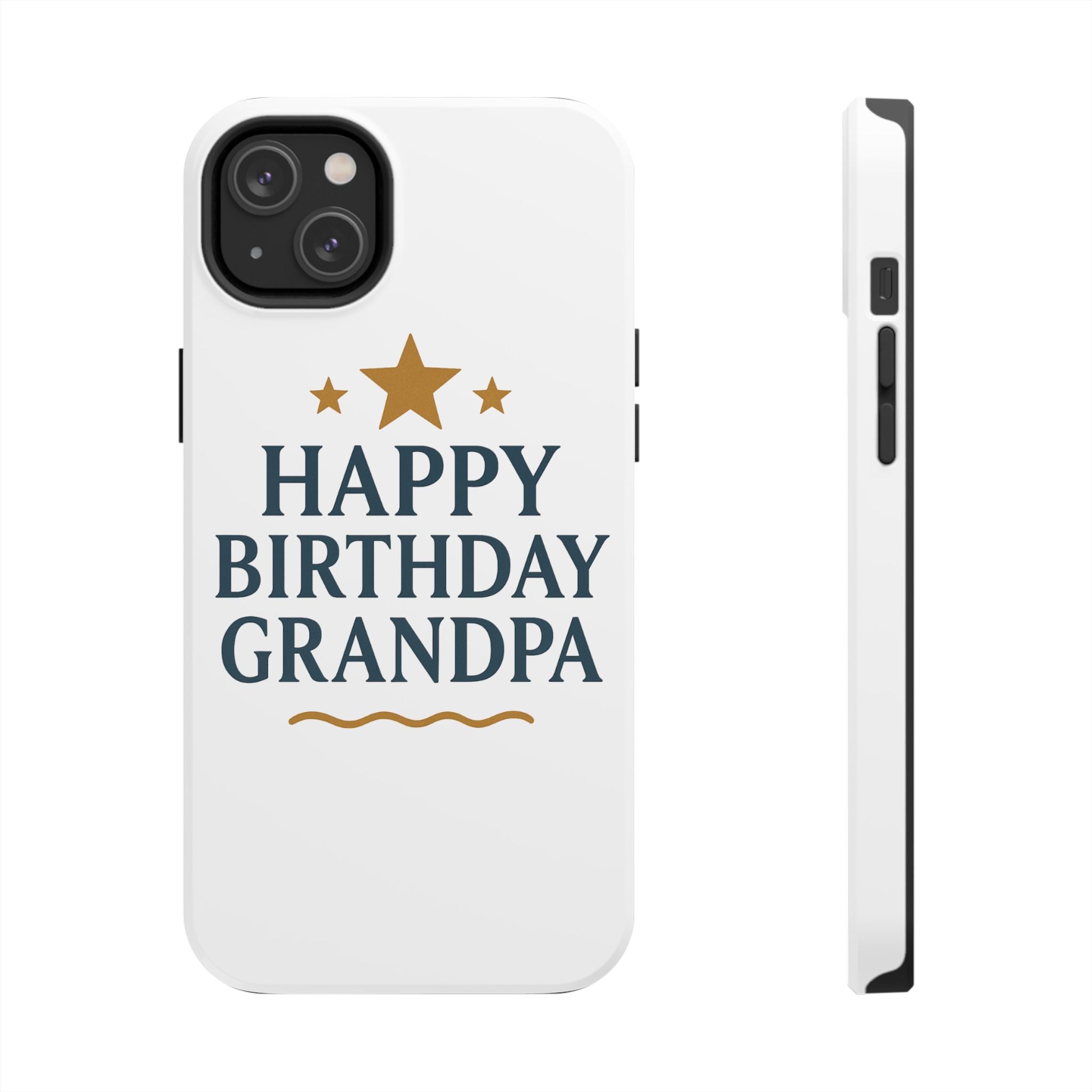Happy Birthday Grandpa Tough Phone Case — Durable Protective Phone Cover for Grandfather