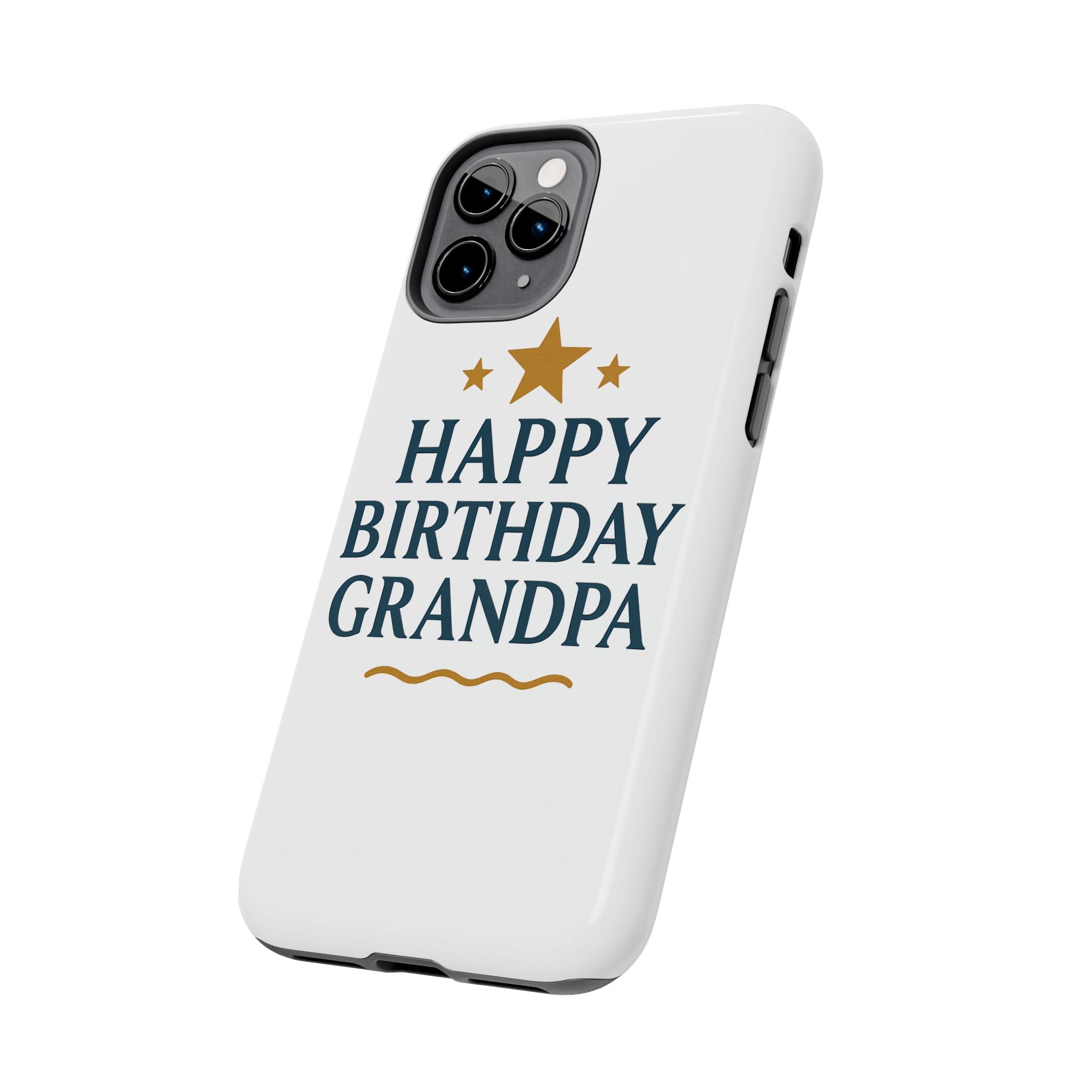 Happy Birthday Grandpa Tough Phone Case — Durable Protective Phone Cover for Grandfather
