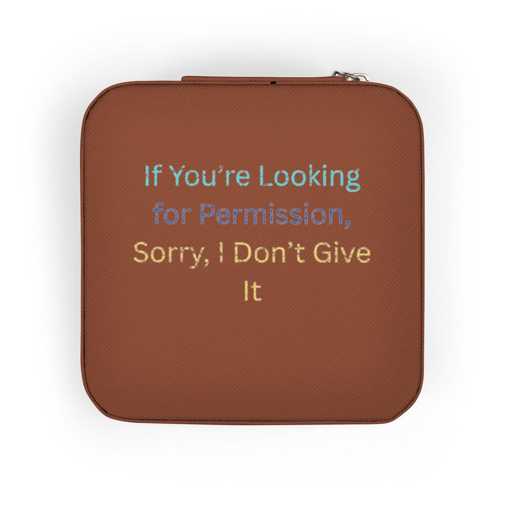 Compact Jewelry Travel Case — Pink Portable Organizer with 'If You're Looking for Permission, Sorry, I Don't Give It' Quote