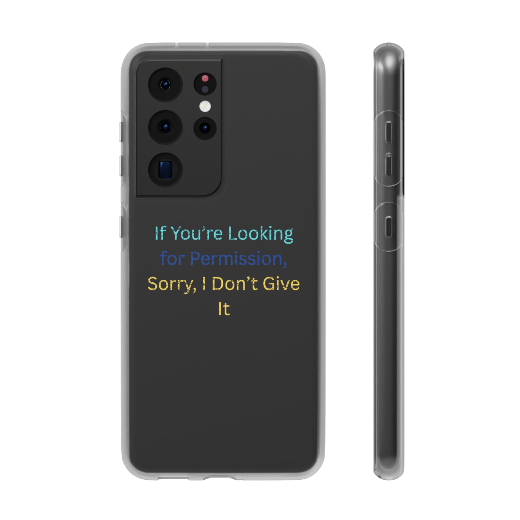 Phone Case — “If You’re Looking for Permission, Sorry I Don’t Give It” Minimal Protective Cover