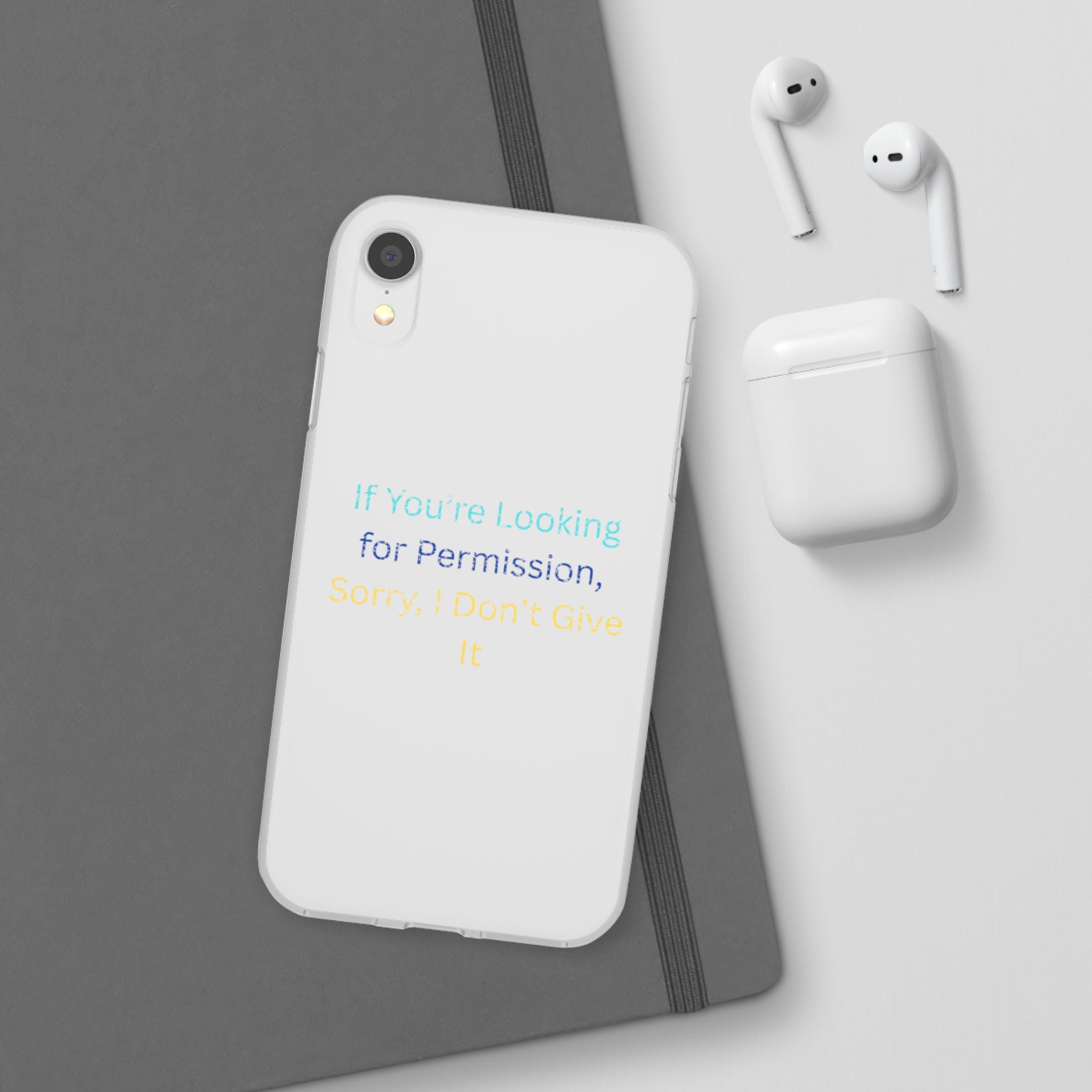 Phone Case — “If You’re Looking for Permission, Sorry I Don’t Give It” Minimal Protective Cover