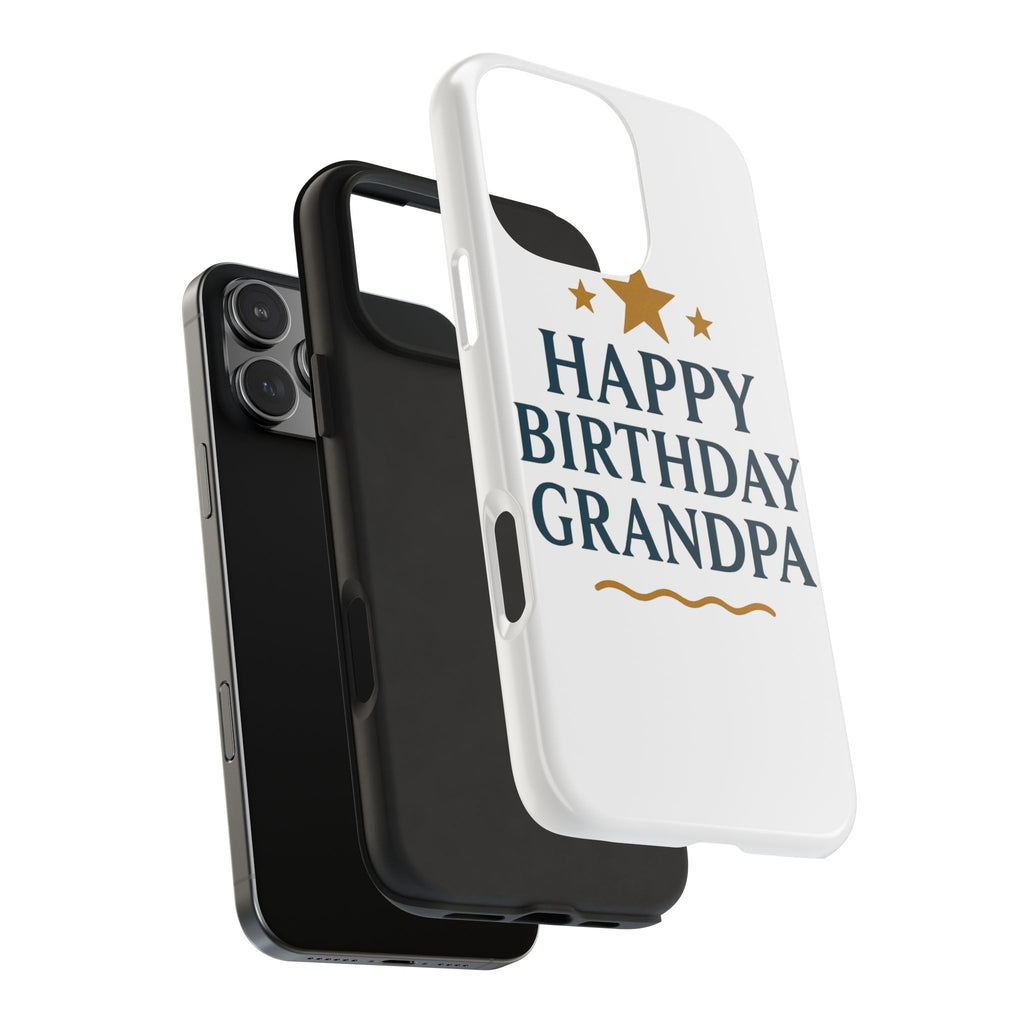 Happy Birthday Grandpa Tough Phone Case — Durable Protective Phone Cover for Grandfather