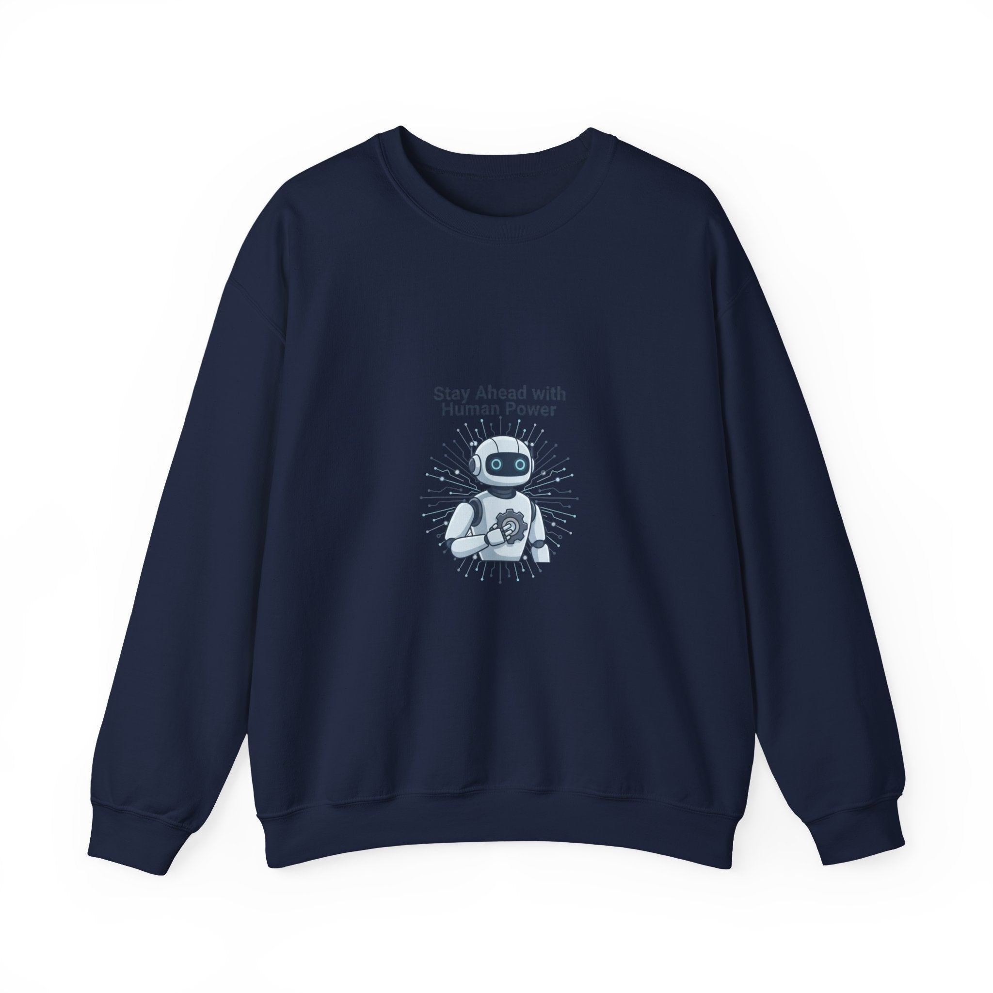 Crewneck Sweatshirt — 'Stay Ahead with Human Power' Robot Graphic