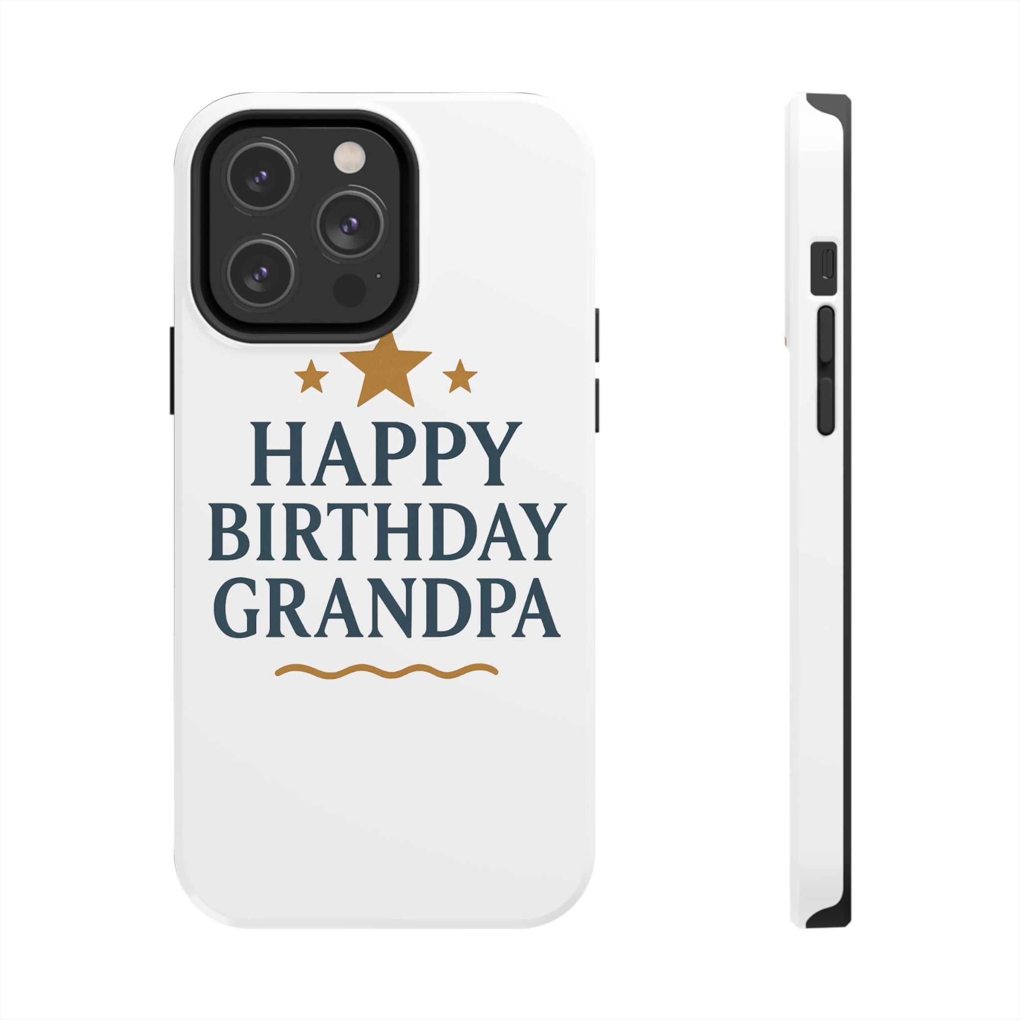 Happy Birthday Grandpa Tough Phone Case — Durable Protective Phone Cover for Grandfather