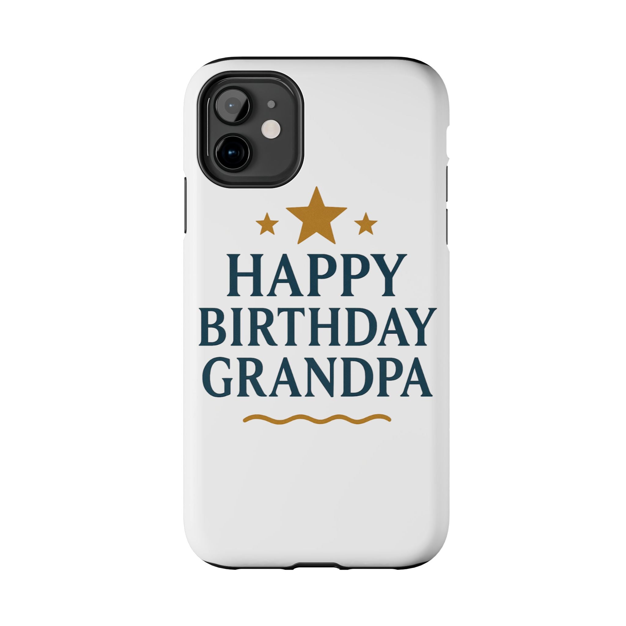 Happy Birthday Grandpa Tough Phone Case — Durable Protective Phone Cover for Grandfather