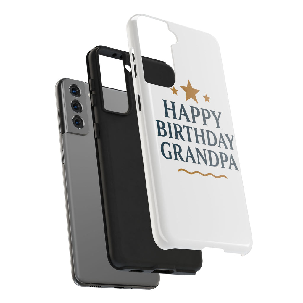 Happy Birthday Grandpa Tough Phone Case — Durable Protective Phone Cover for Grandfather