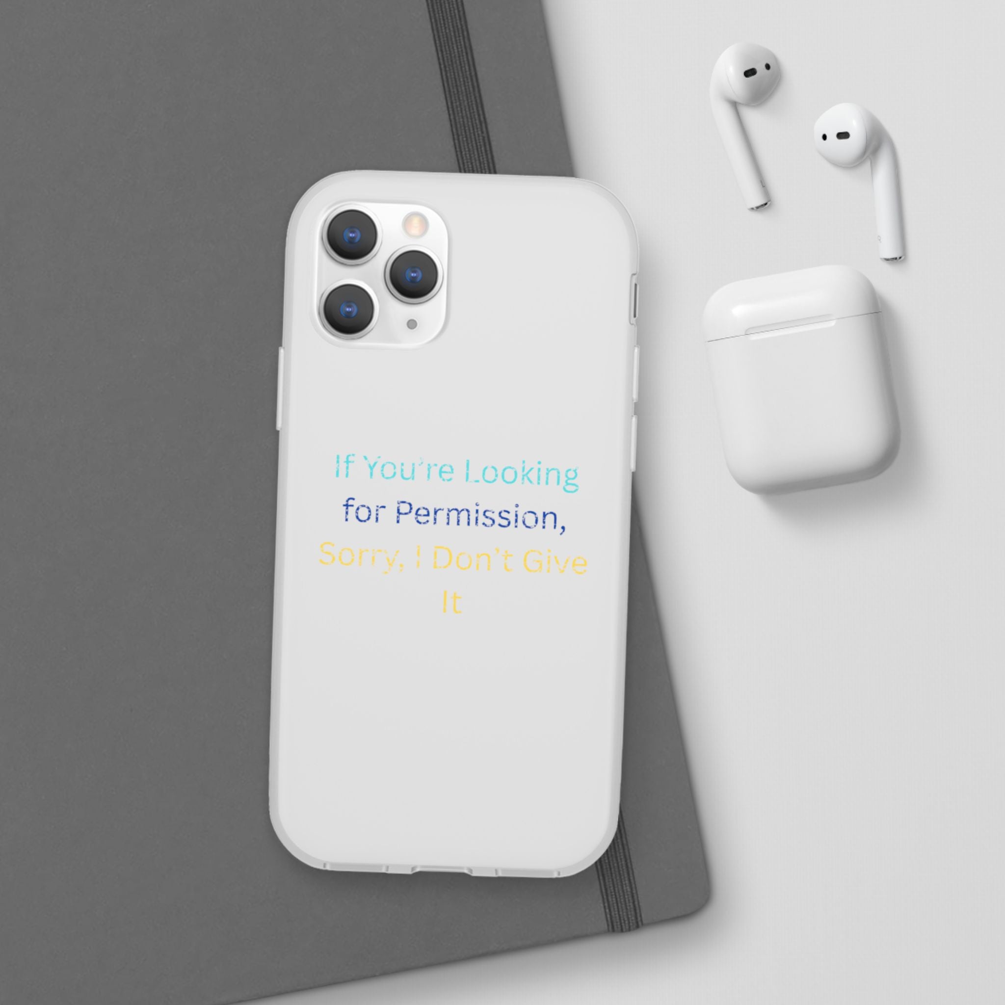 Phone Case — “If You’re Looking for Permission, Sorry I Don’t Give It” Minimal Protective Cover