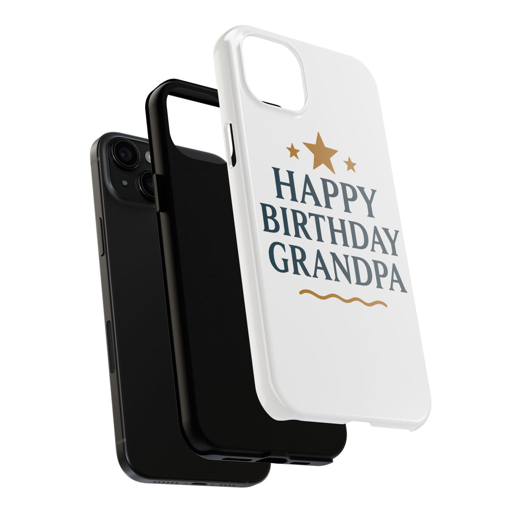 Happy Birthday Grandpa Tough Phone Case — Durable Protective Phone Cover for Grandfather