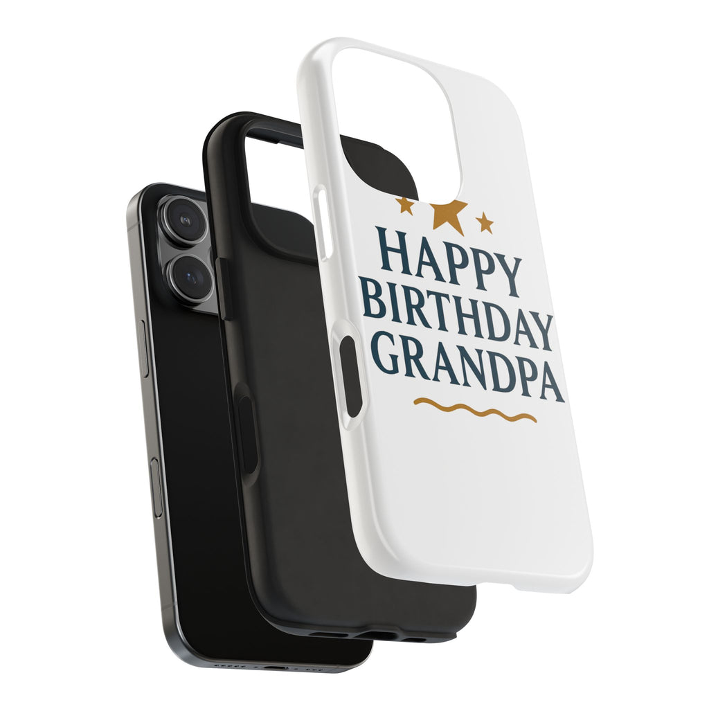 Happy Birthday Grandpa Tough Phone Case — Durable Protective Phone Cover for Grandfather