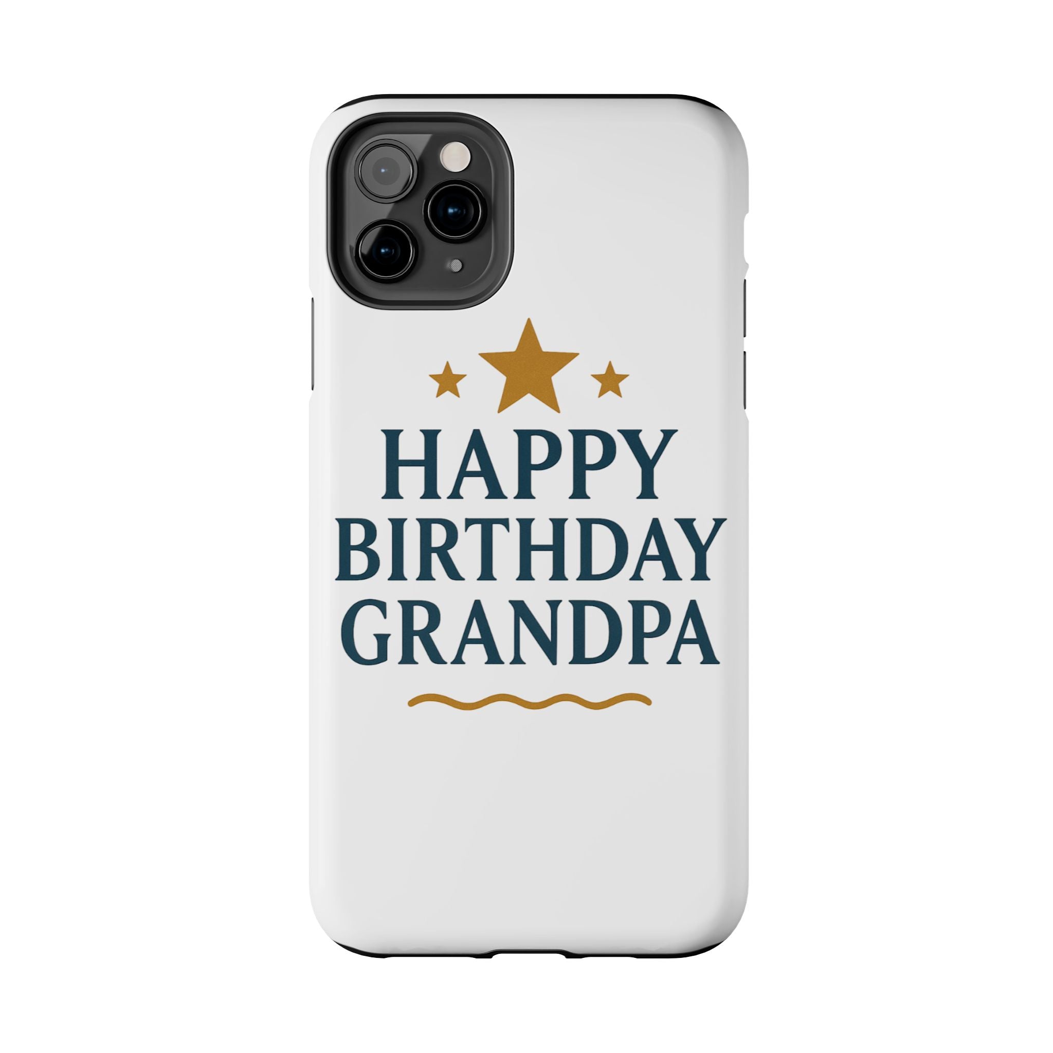 Happy Birthday Grandpa Tough Phone Case — Durable Protective Phone Cover for Grandfather