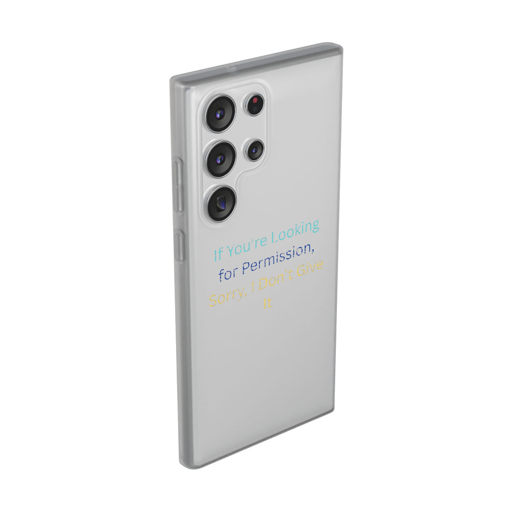 Phone Case — “If You’re Looking for Permission, Sorry I Don’t Give It” Minimal Protective Cover