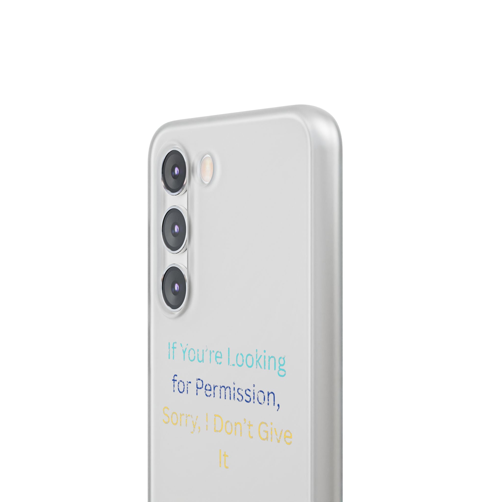 Phone Case — “If You’re Looking for Permission, Sorry I Don’t Give It” Minimal Protective Cover