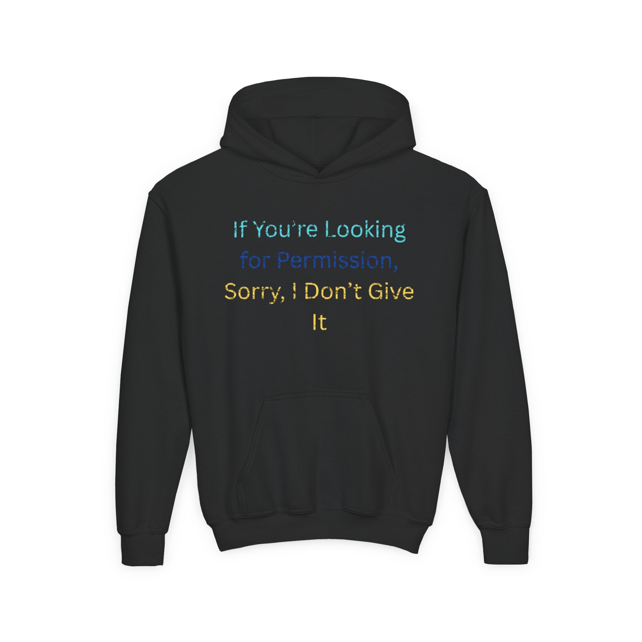 Youth Hoodie – "If You’re Looking for Permission, Sorry I Don’t Give It" Pastel Text