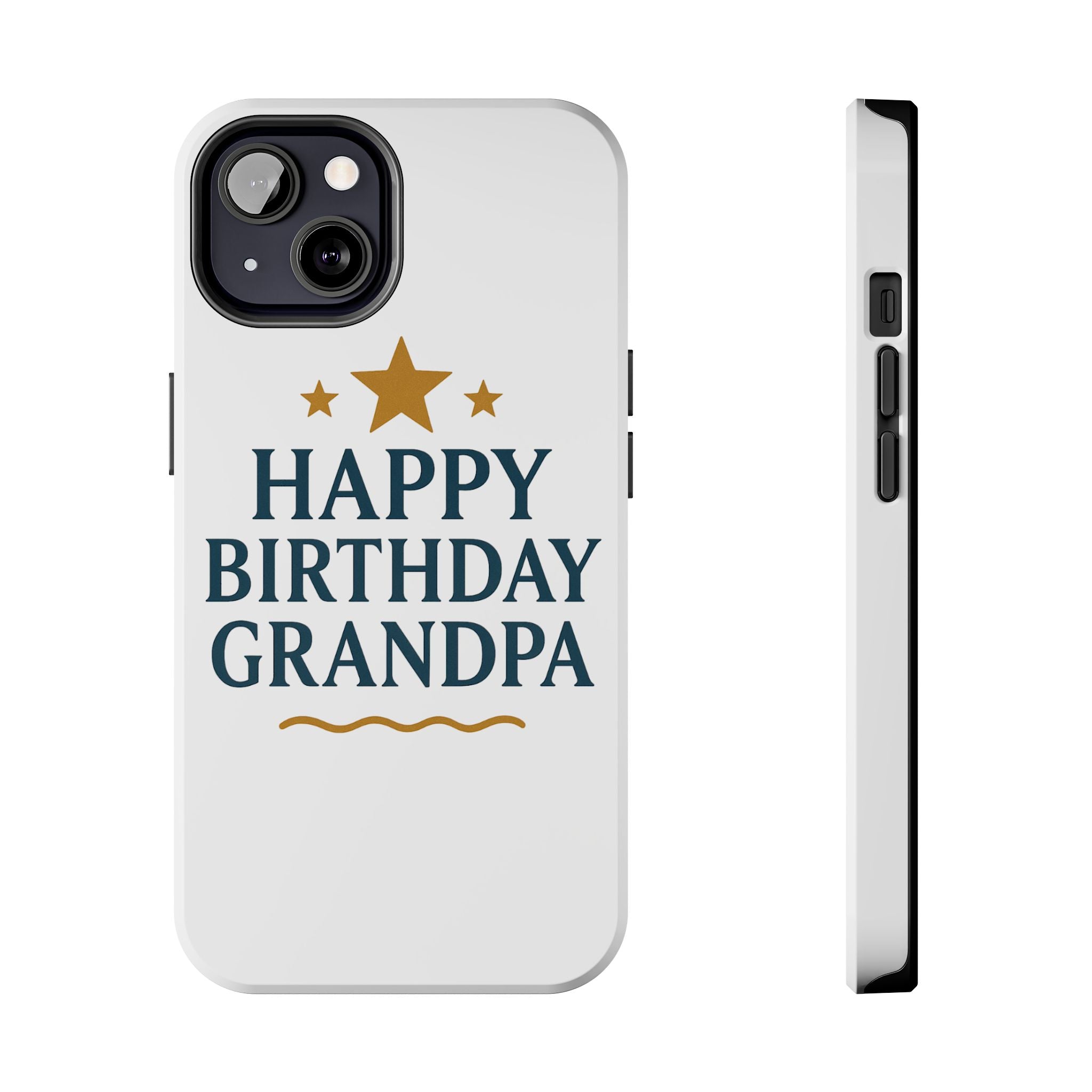Happy Birthday Grandpa Tough Phone Case — Durable Protective Phone Cover for Grandfather