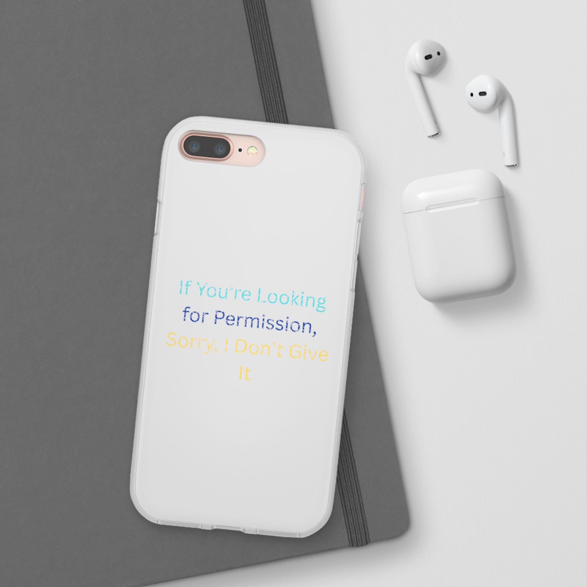 Phone Case — “If You’re Looking for Permission, Sorry I Don’t Give It” Minimal Protective Cover