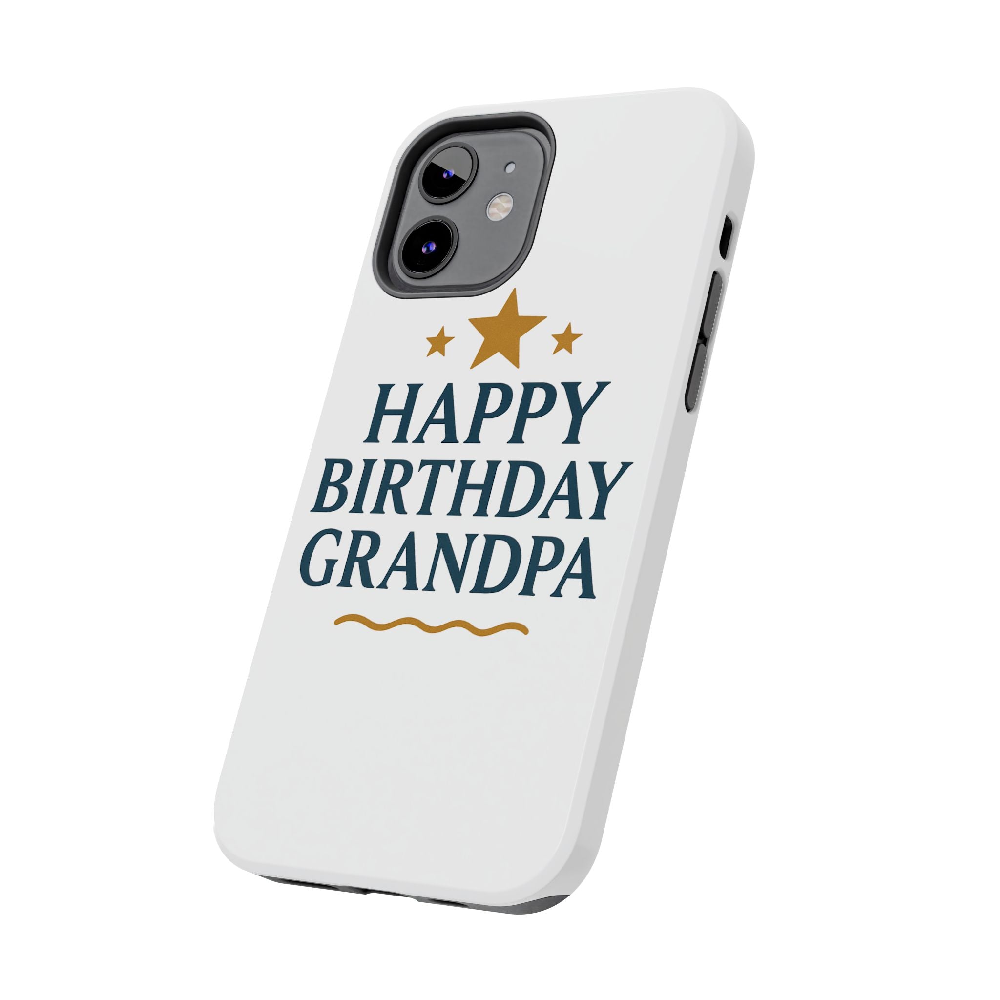 Happy Birthday Grandpa Tough Phone Case — Durable Protective Phone Cover for Grandfather