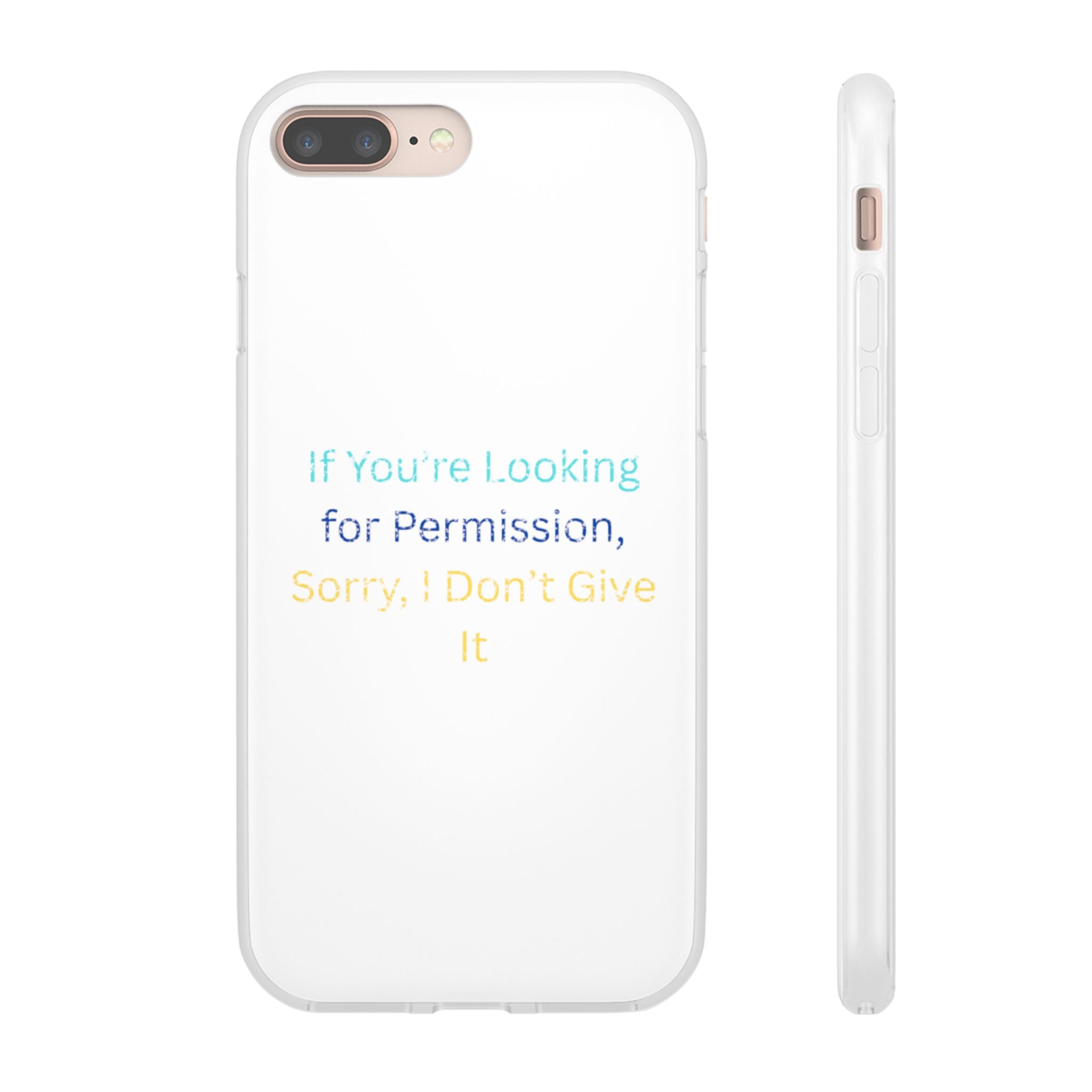 Phone Case — “If You’re Looking for Permission, Sorry I Don’t Give It” Minimal Protective Cover
