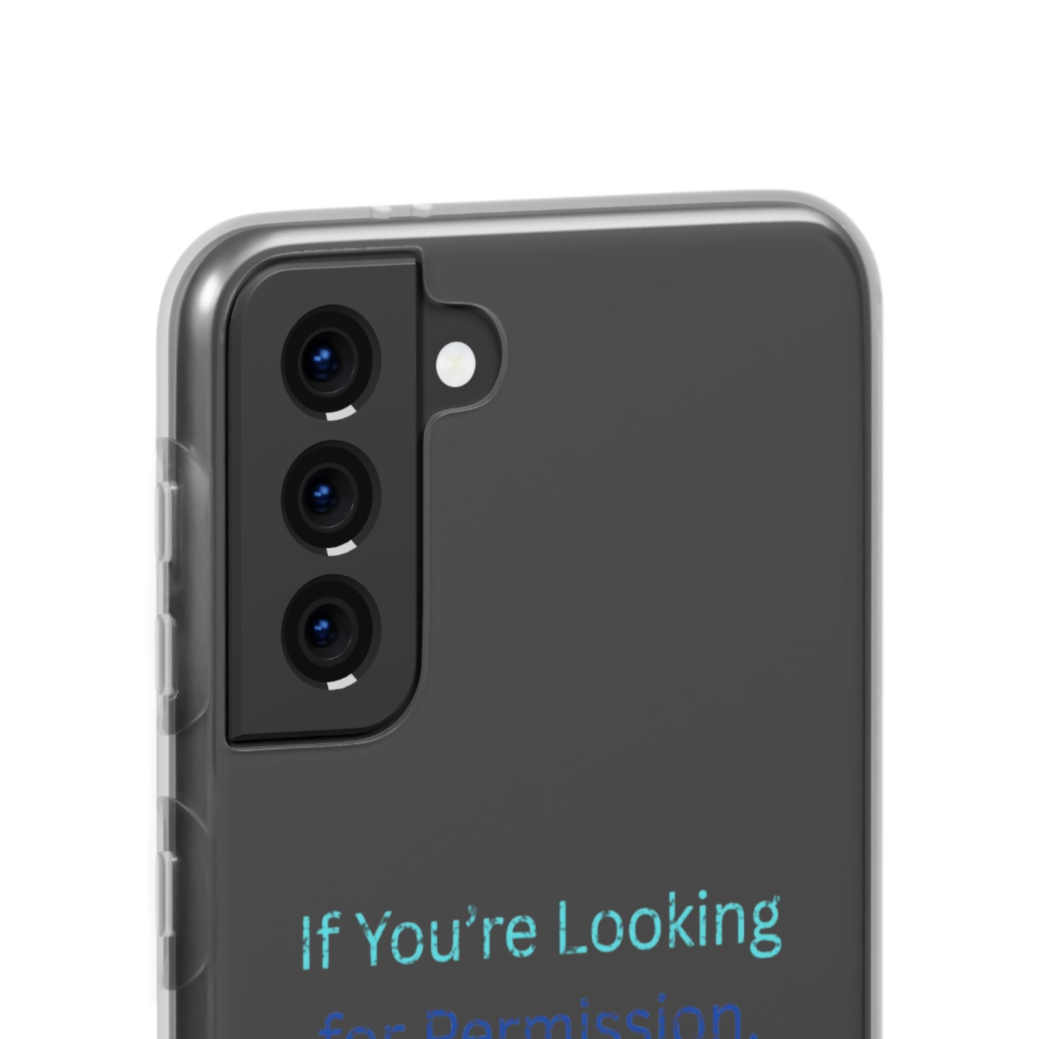 Phone Case — “If You’re Looking for Permission, Sorry I Don’t Give It” Minimal Protective Cover