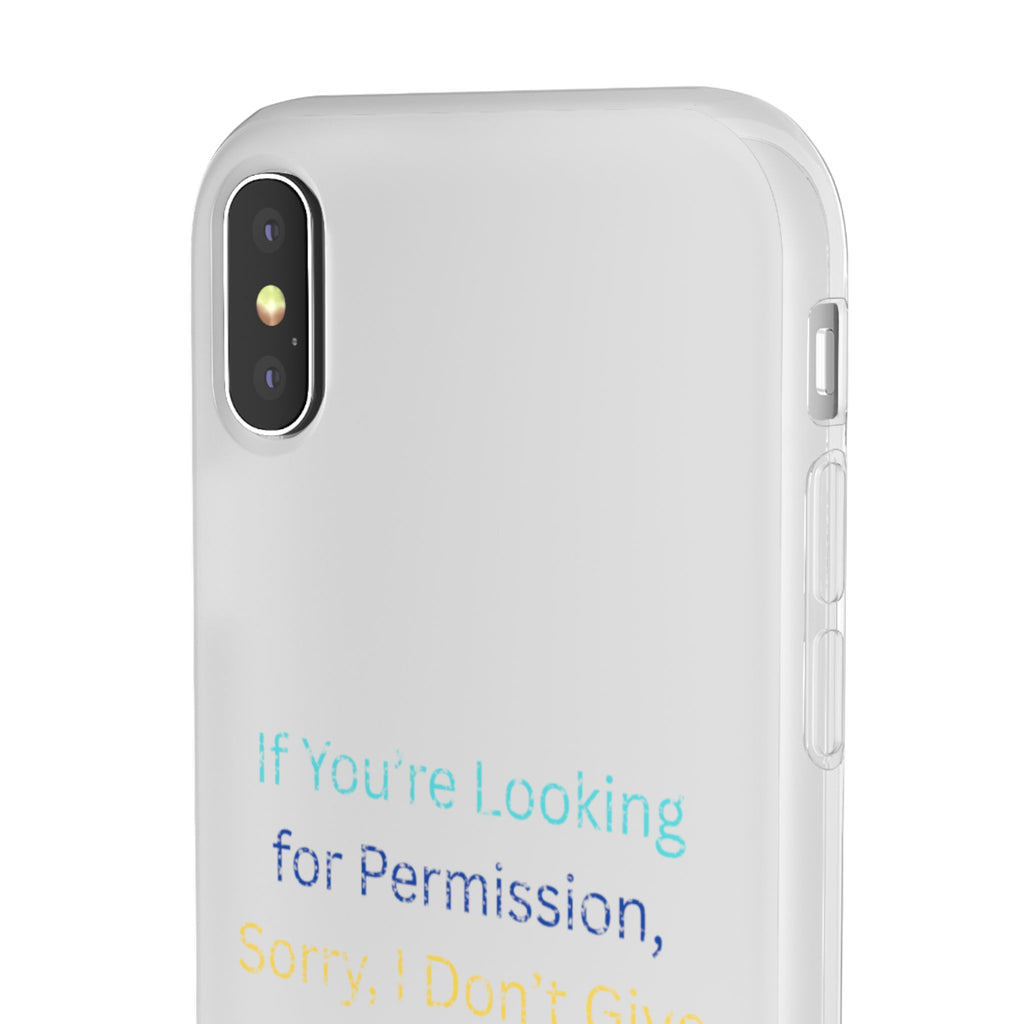 Phone Case — “If You’re Looking for Permission, Sorry I Don’t Give It” Minimal Protective Cover