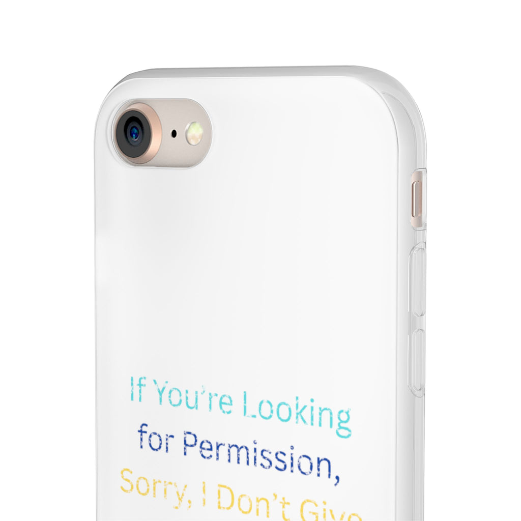 Phone Case — “If You’re Looking for Permission, Sorry I Don’t Give It” Minimal Protective Cover