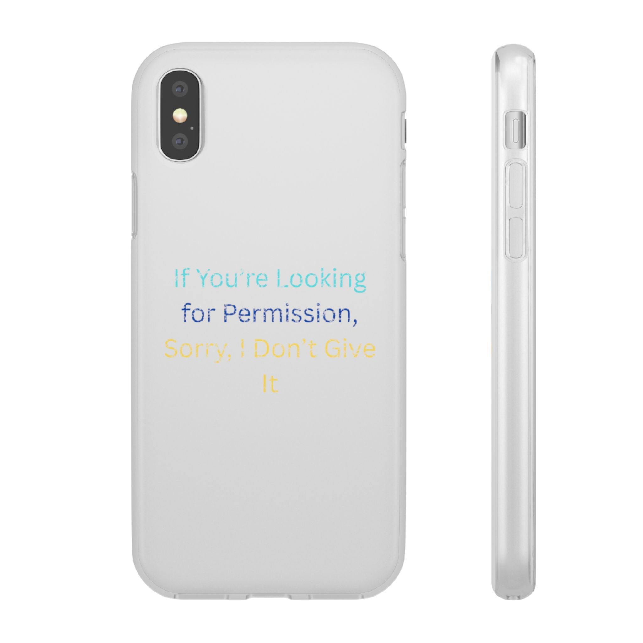 Phone Case — “If You’re Looking for Permission, Sorry I Don’t Give It” Minimal Protective Cover