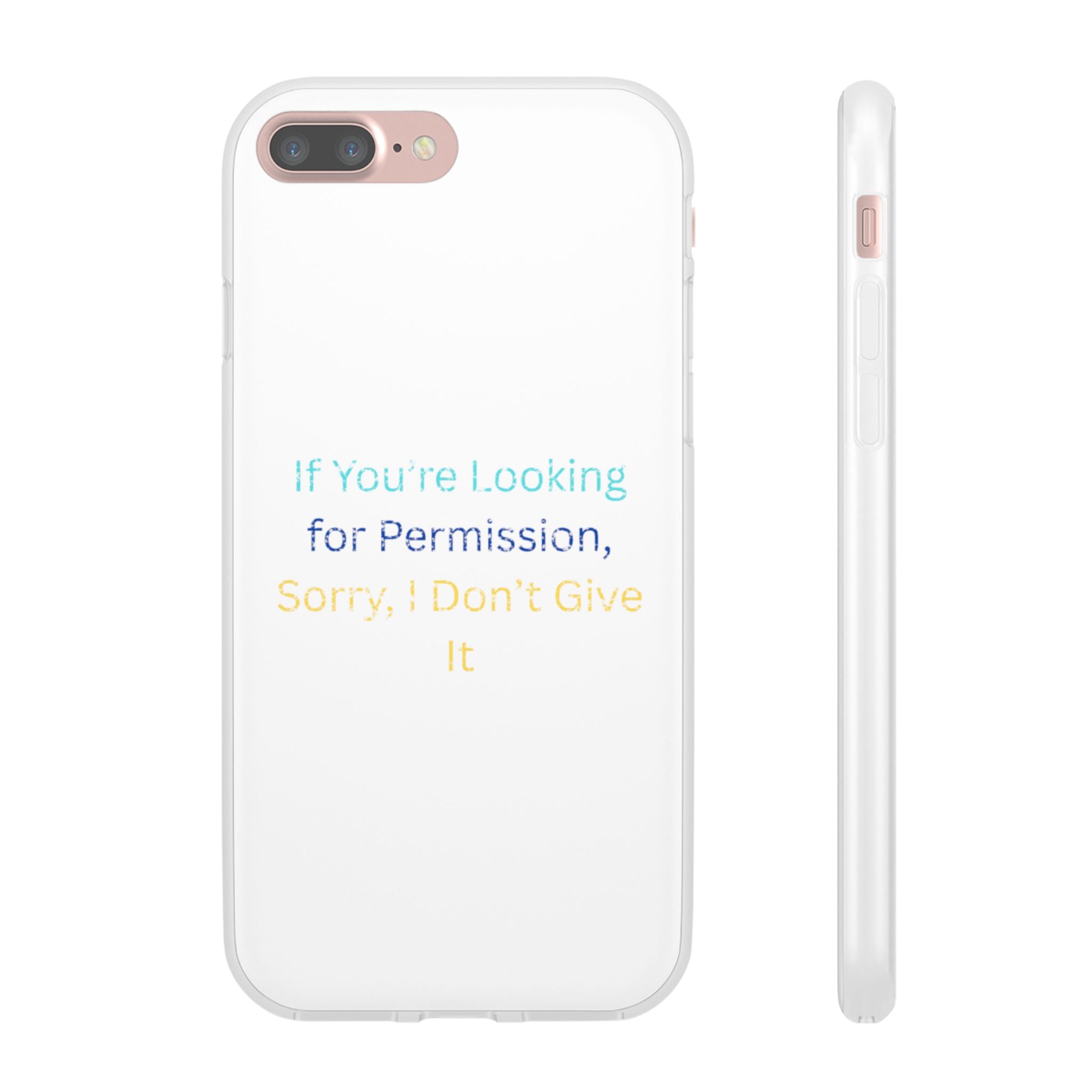 Phone Case — “If You’re Looking for Permission, Sorry I Don’t Give It” Minimal Protective Cover