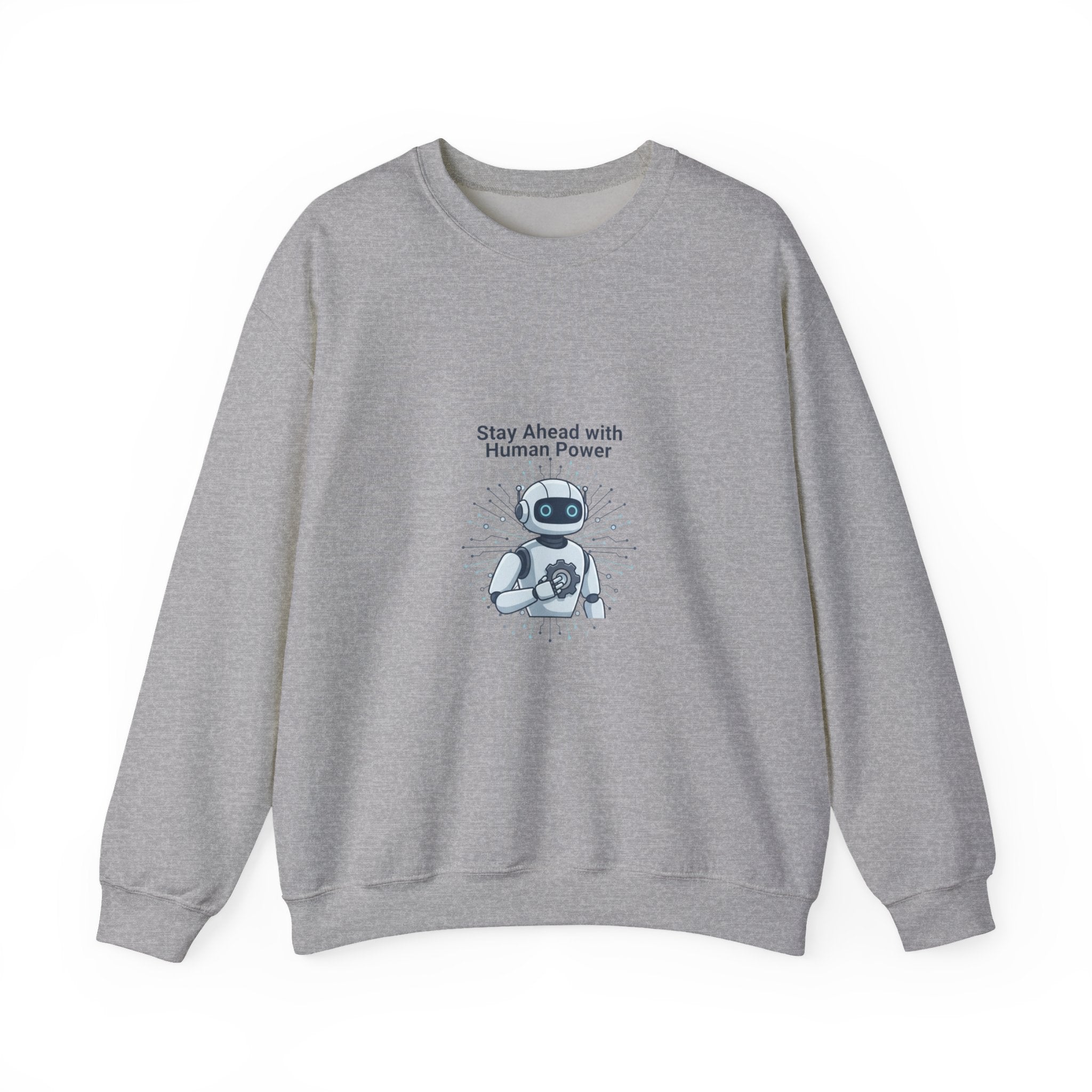 Crewneck Sweatshirt — 'Stay Ahead with Human Power' Robot Graphic