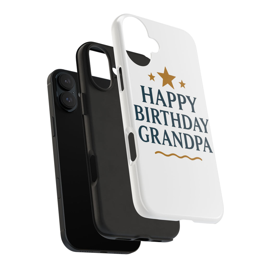 Happy Birthday Grandpa Tough Phone Case — Durable Protective Phone Cover for Grandfather