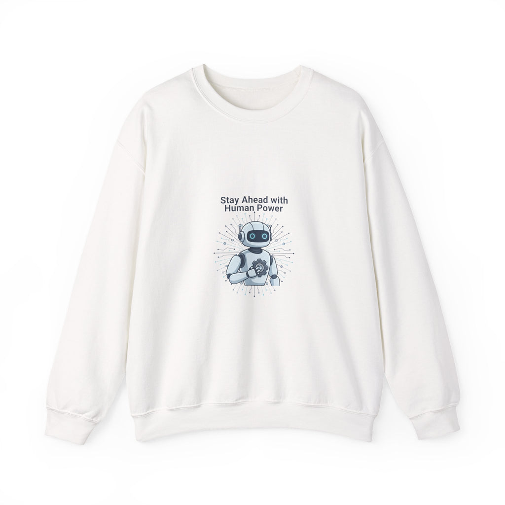 Crewneck Sweatshirt — 'Stay Ahead with Human Power' Robot Graphic