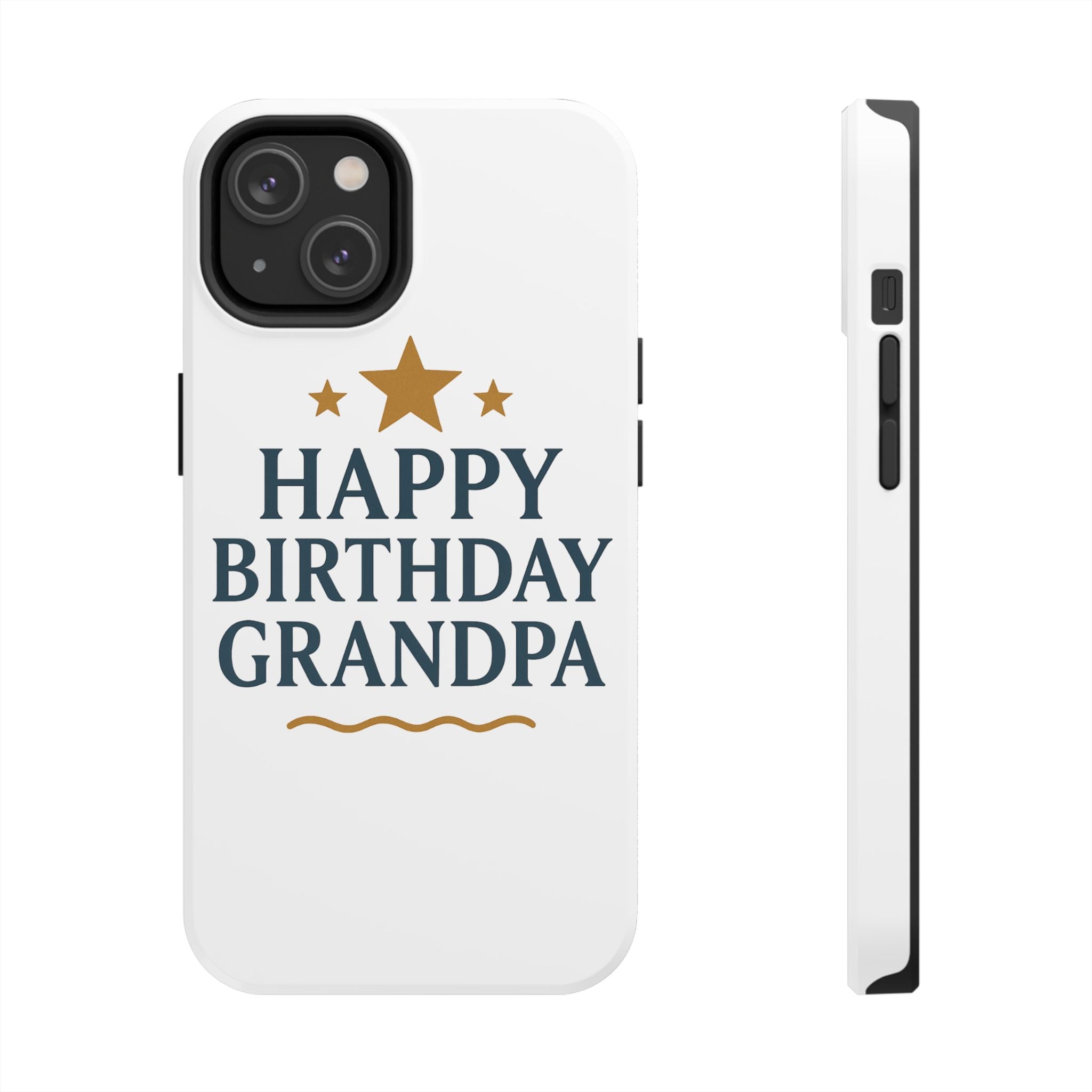Happy Birthday Grandpa Tough Phone Case — Durable Protective Phone Cover for Grandfather
