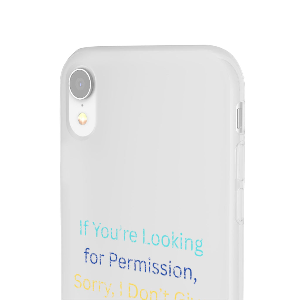Phone Case — “If You’re Looking for Permission, Sorry I Don’t Give It” Minimal Protective Cover