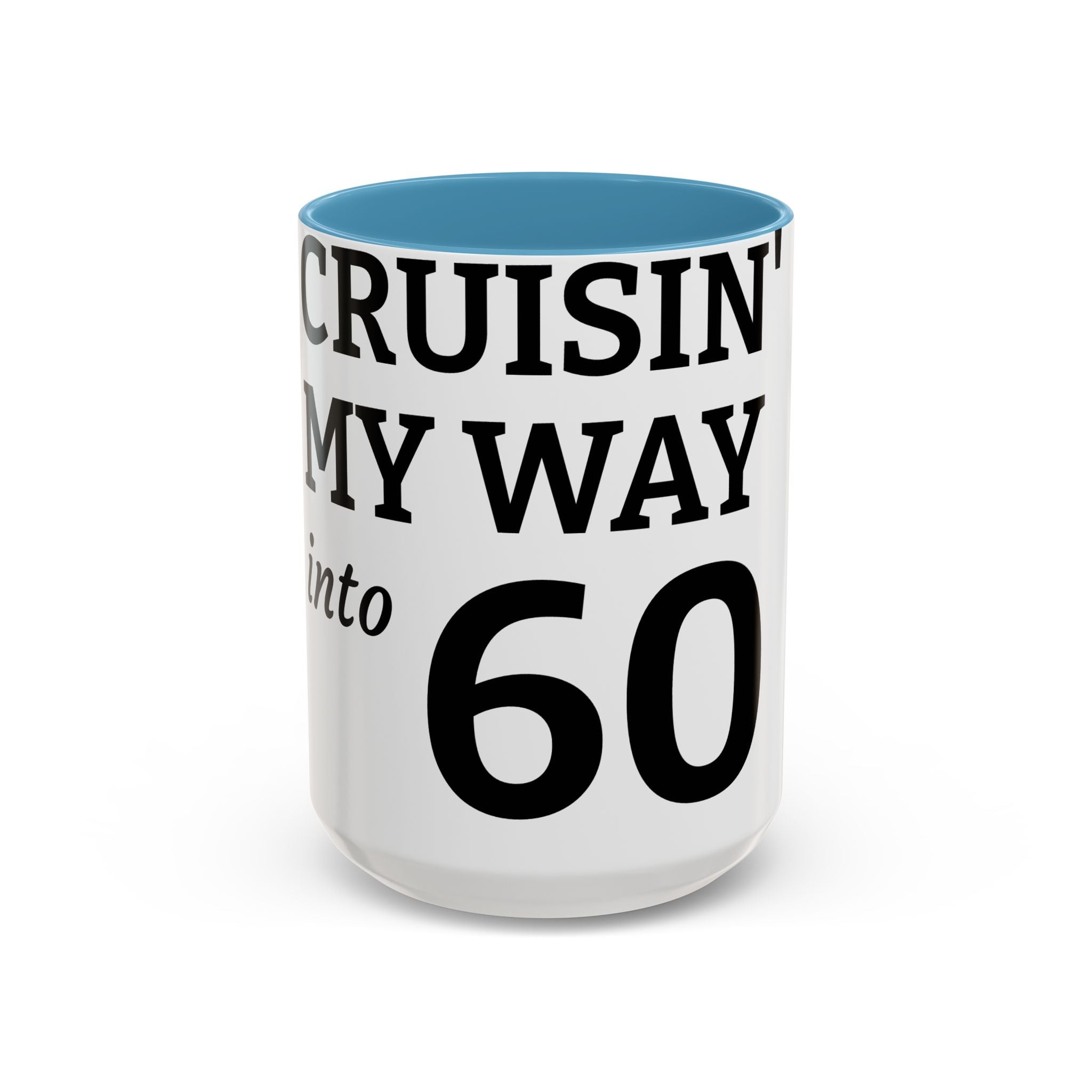 Cruisin' My Way into 60 Accent Coffee Mug – 11/15oz Birthday Gift