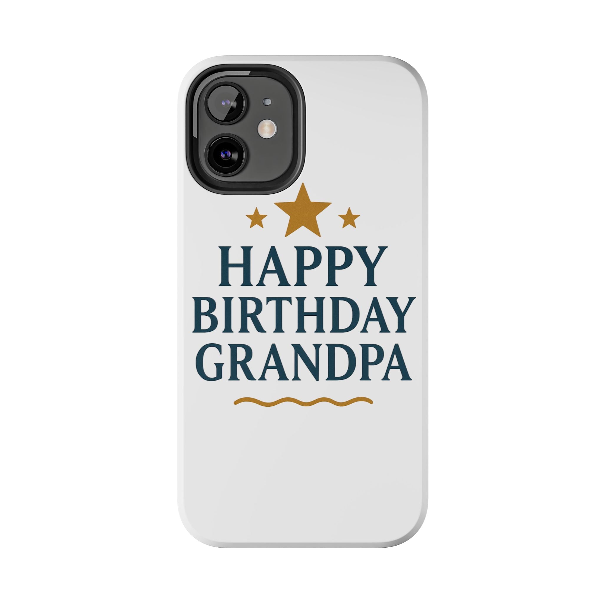 Happy Birthday Grandpa Tough Phone Case — Durable Protective Phone Cover for Grandfather