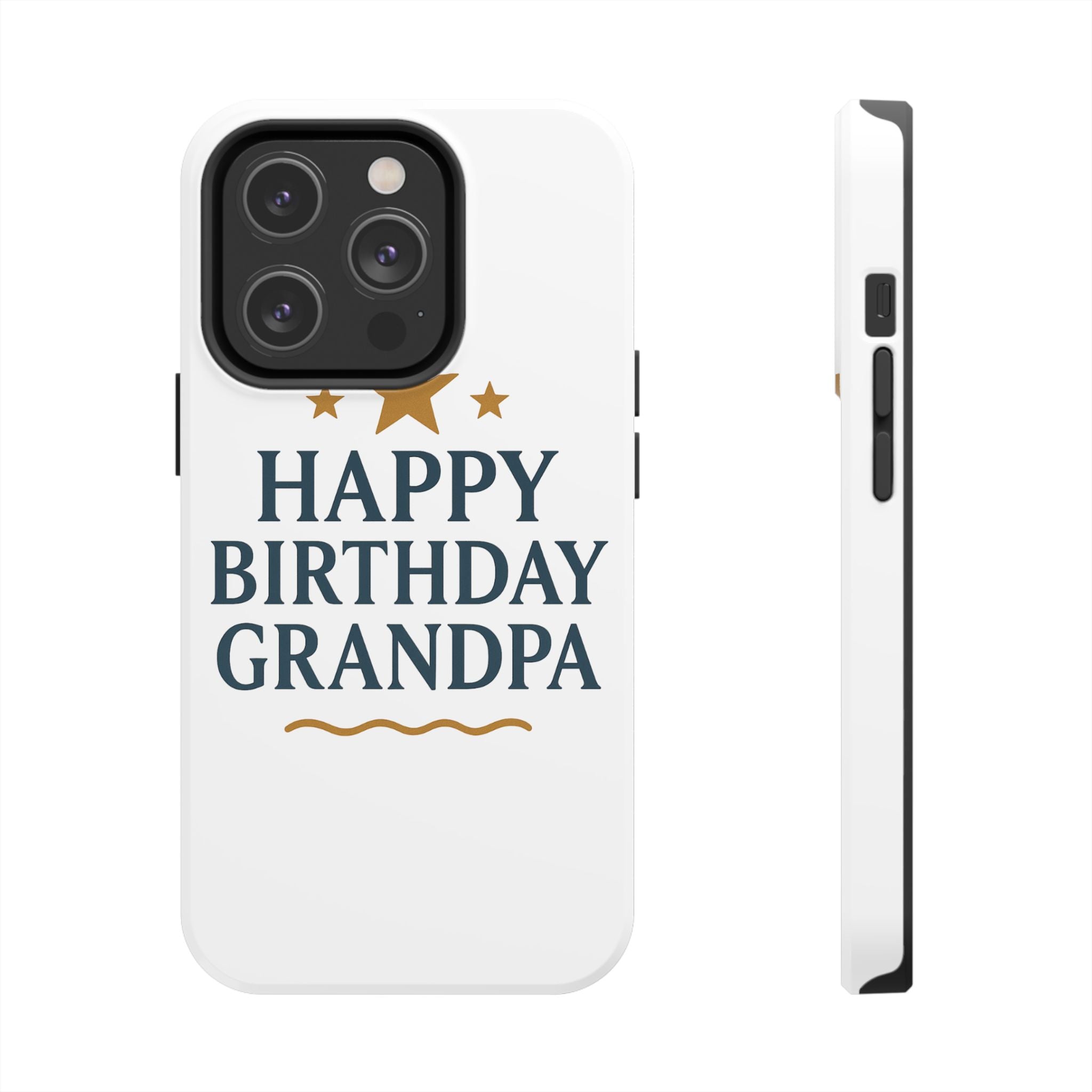 Happy Birthday Grandpa Tough Phone Case — Durable Protective Phone Cover for Grandfather