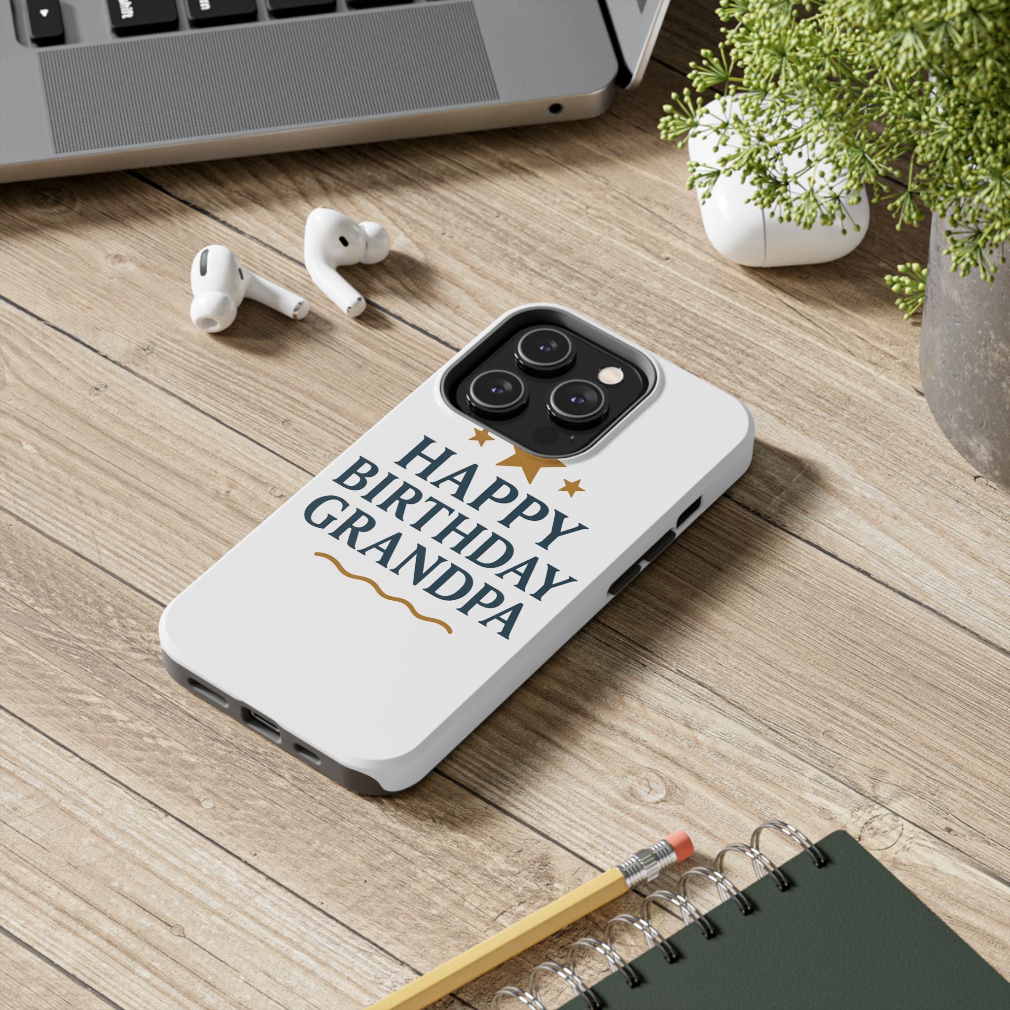 Happy Birthday Grandpa Tough Phone Case — Durable Protective Phone Cover for Grandfather