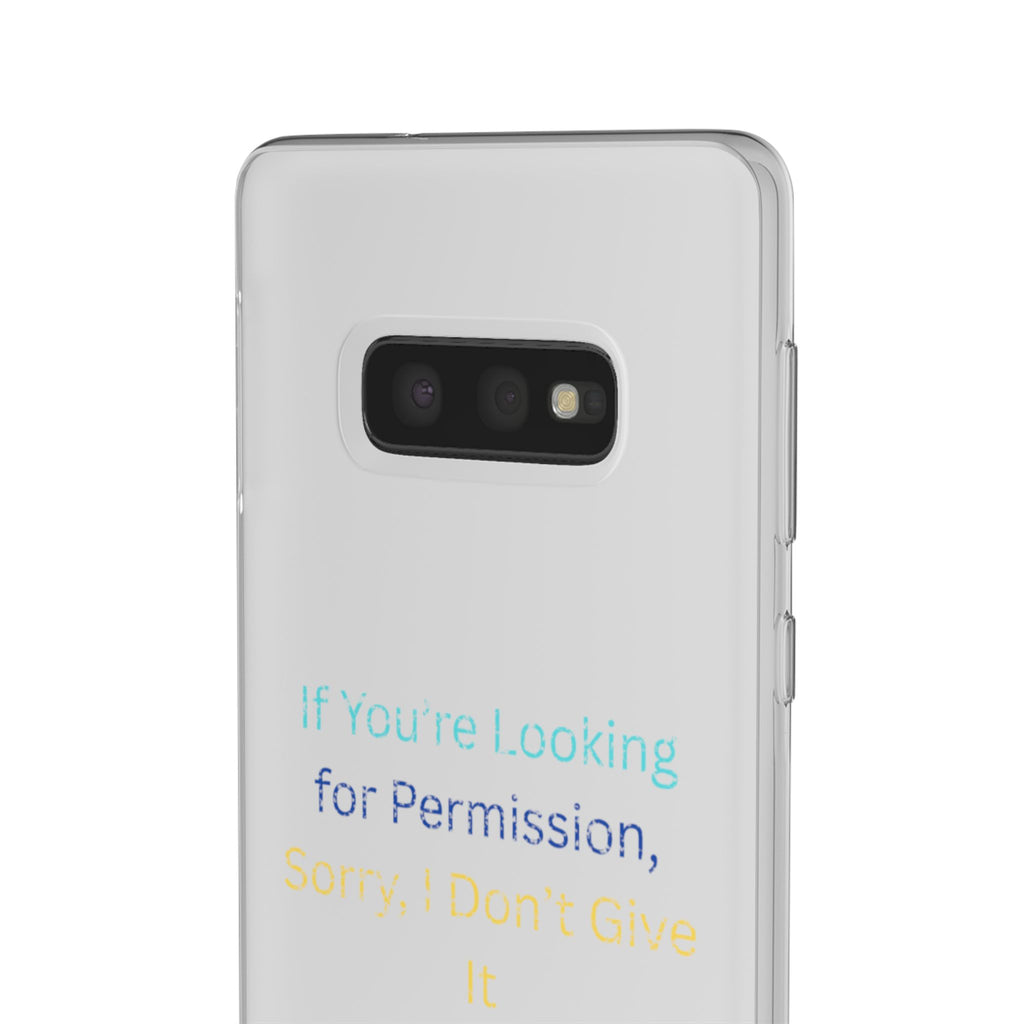 Phone Case — “If You’re Looking for Permission, Sorry I Don’t Give It” Minimal Protective Cover