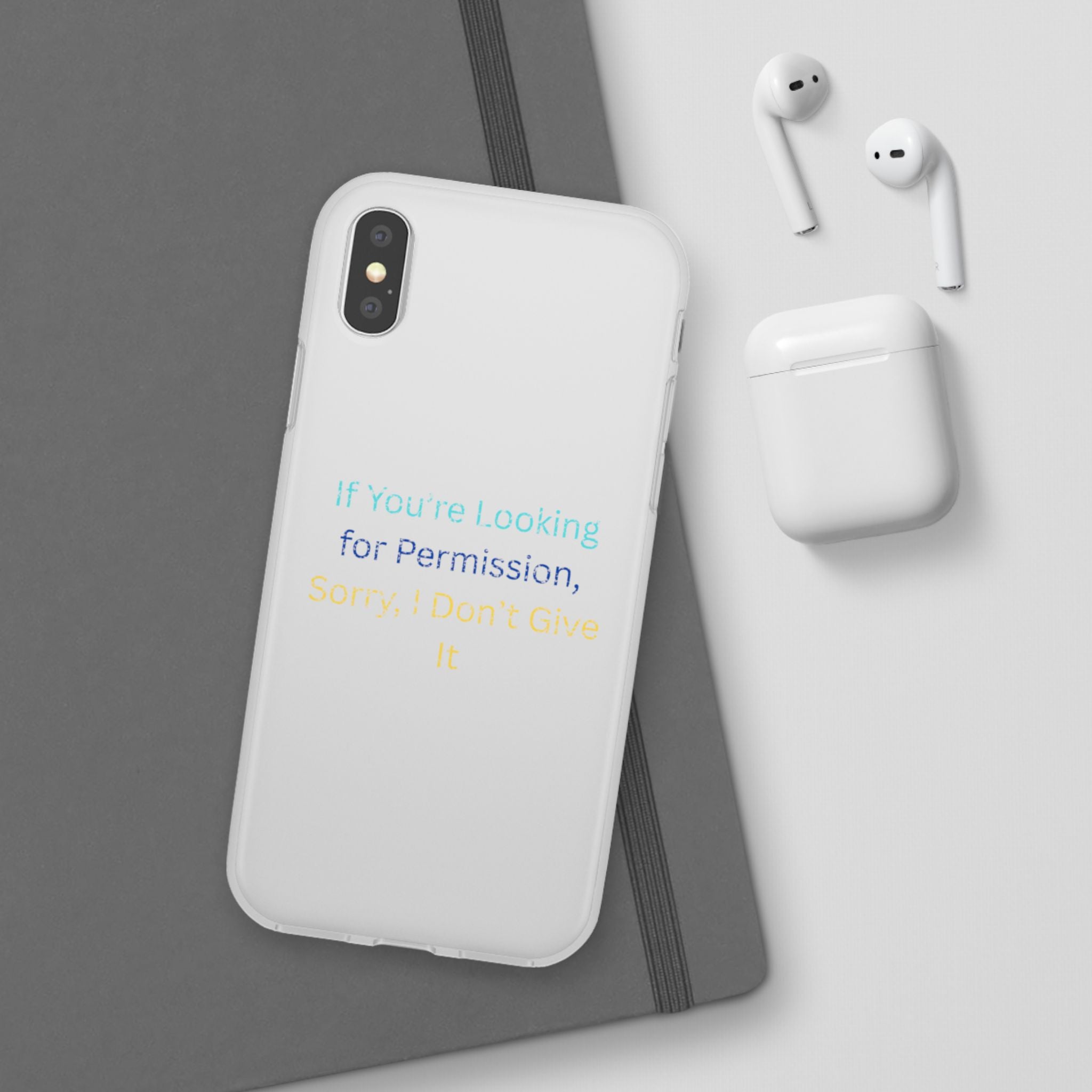 Phone Case — “If You’re Looking for Permission, Sorry I Don’t Give It” Minimal Protective Cover