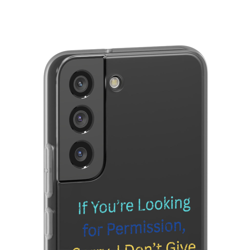 Phone Case — “If You’re Looking for Permission, Sorry I Don’t Give It” Minimal Protective Cover