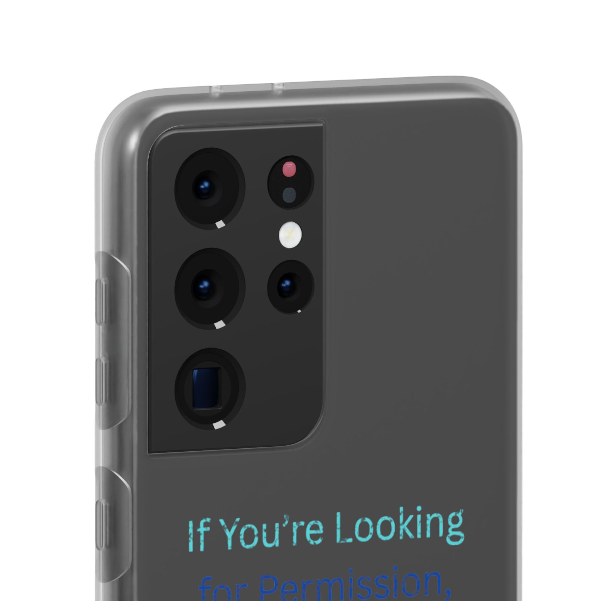 Phone Case — “If You’re Looking for Permission, Sorry I Don’t Give It” Minimal Protective Cover