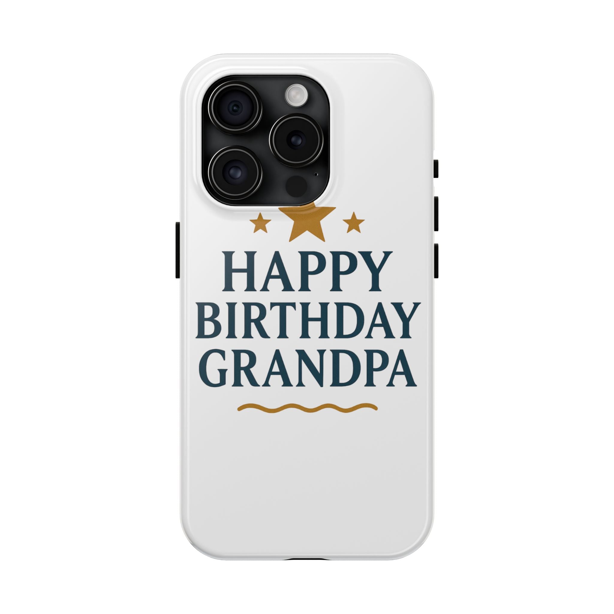 Happy Birthday Grandpa Tough Phone Case — Durable Protective Phone Cover for Grandfather