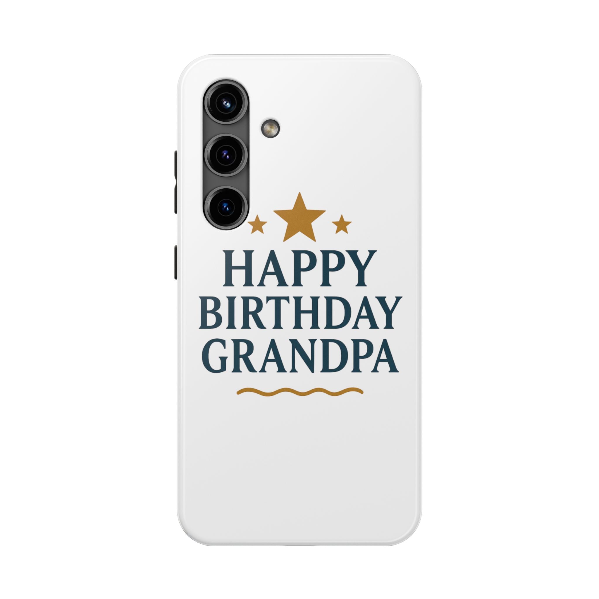 Happy Birthday Grandpa Tough Phone Case — Durable Protective Phone Cover for Grandfather